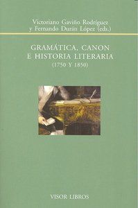 GRAMÁTICA, CANON E HISTORIA LITERARIA, 1750 Y 1850