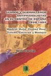 HUIDOS Y GUERRILLEROS ANTIFRANQUISTAS EN EL CENTRO DE ESPAÑA, 1939-1955