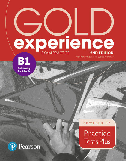 GOLD EXPERIENCE 2ND EDITION EXAM PRACTICE: CAMBRIDGE ENGLISH PRELIMINARY FOR SCH