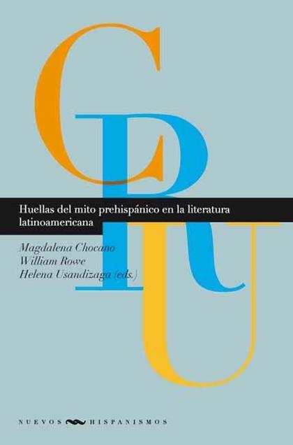 HUELLAS DEL MITO PREHISPÁNICO EN LA LITERATURA LATINOAMERICANA