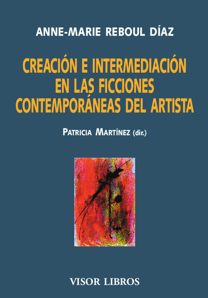 CREACIÓN E INTERMEDIACIÓN EN LAS FICCIONES CONTEMPORÁNEAS DEL ARTISTA.
