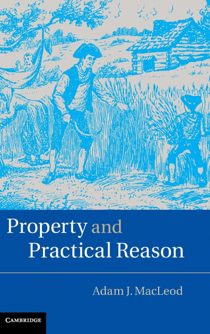 PROPERTY AND PRACTICAL REASON