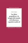 LAS IDEAS GEOGRÁFICAS Y LA IMAGEN DEL MUNDO EN LA LITERATURA ESPAÑOLA MEDIEVAL