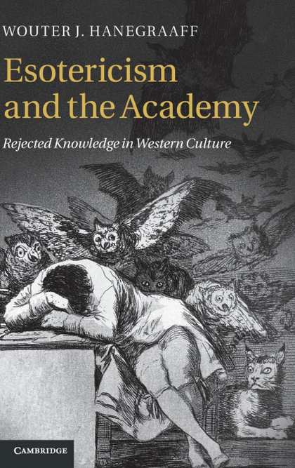 ESOTERICISM AND THE ACADEMY. REJECTED KNOWLEDGE IN WESTERN CULTURE