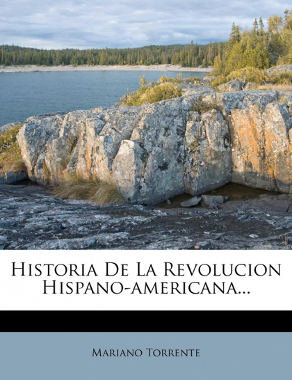 HISTORIA DE LA REVOLUCION HISPANO-AMERICANA...