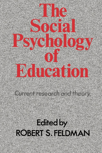 THE SOCIAL PSYCHOLOGY OF EDUCATION