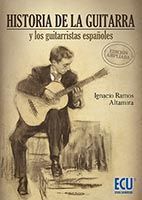 HISTORIA DE LA GUITARRA Y LOS GUITARRISTAS ESPAÑOLES. EDICIÓN AMPLIADA