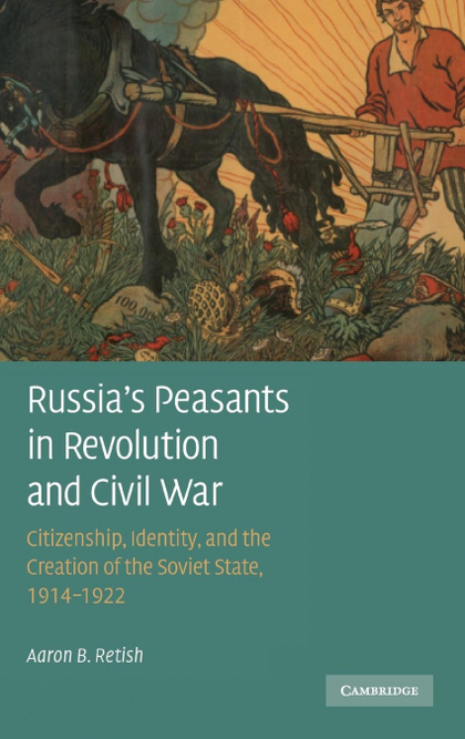 RUSSIA'S PEASANTS IN REVOLUTION AND CIVIL WAR