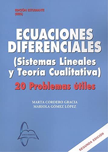 ECUACIONES DIFERENCIALES. SISTEMAS LINEALES Y TEORÍA CUALITATIVA. 20 PROBLEMAS Ú.