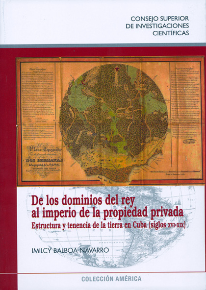 DE LOS DOMINIOS DEL REY AL IMPERIO DE LA PROPIEDAD PRIVADA : ESTRUCTURA Y TENENC