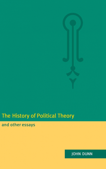 THE HISTORY OF POLITICAL THEORY AND OTHER             ESSAYS