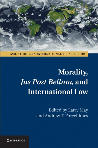 MORALITY, JUS POST BELLUM, AND INTERNATIONAL             LAW