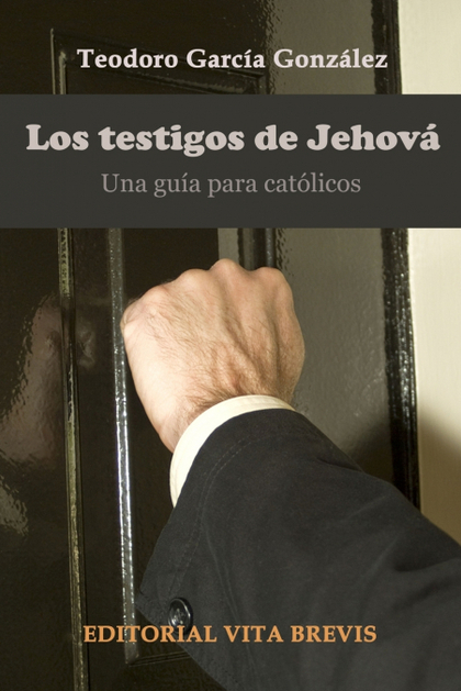 TESTIGOS DE JEHOVA, LOS. GUIA PARA CATOLICOS