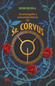 LAS EXTRAVAGANTES Y ENMARAÑADAS HISTORIAS DEL SR. CORVUS