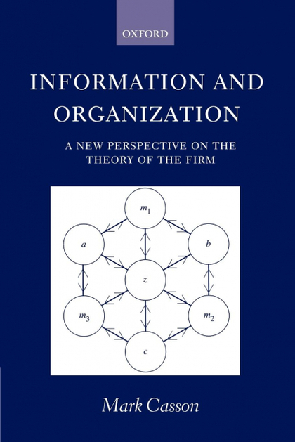 INFORMATION AND ORGANIZATION ' A NEW PERSPECTIVE ON THE THEORY OF THE FIRM '
