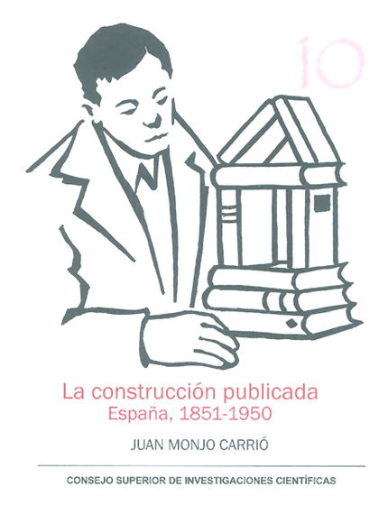 LA CONSTRUCCIÓN PUBLICADA : ESPAÑA 1851-1950
