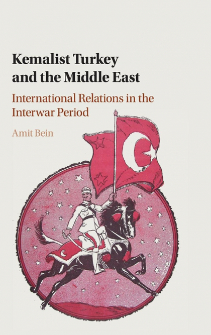 KEMALIST TURKEY AND THE MIDDLE EAST