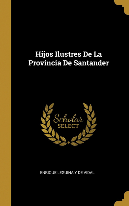 HIJOS ILUSTRES DE LA PROVINCIA DE SANTANDER