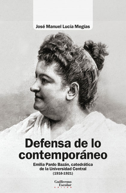 DEFENSA DE LO CONTEMPORÁNEO. EMILIA PARDO BAZÁN, CATEDRÁTICA DE LA UNIVERSIDAD CENTRAL (1918-19