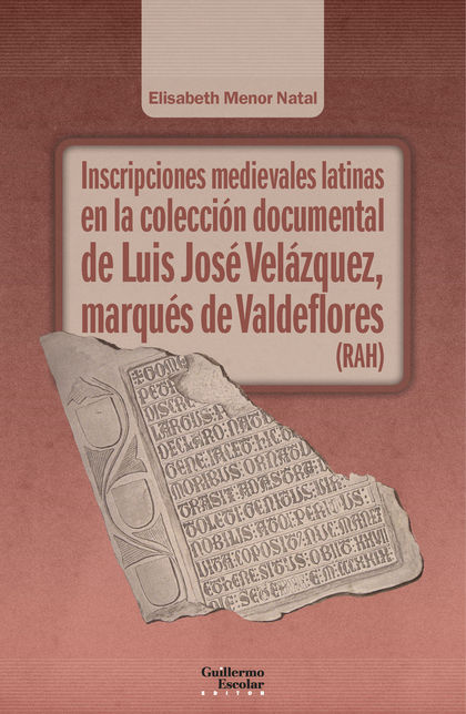 INSCRIPCIONES MEDIEVALES LATINAS EN LA COLECCIÓN DOCUMENTAL DE LUIS JOSÉ VELÁZQU