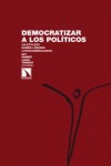 DEMOCRATIZAR A LOS POLÍTICOS : UN ESTUDIO SOBRE LÍDERES LATINOAMERICANOS