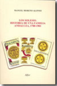 LOS SOLESIO : HISTORIA DE UNA FAMILIA ANDALUZA, 1780-1901