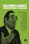 LUIS GÓMEZ LLORENTE : EDUCACIÓN PÚBLICA Y SOCIALISMO