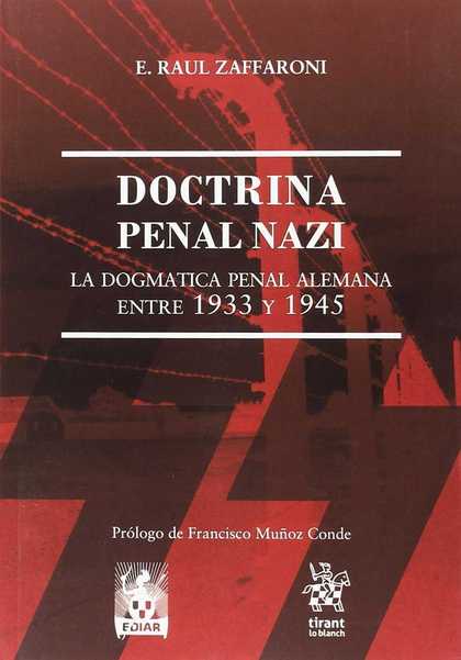 DOCTRINA PENAL NAZI. LA DOGMATICA PENAL ALEMANA ENTRE 1933 Y  1945