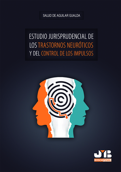 ESTUDIO JURISPRUDENCIAL DE LOS TRASTORNOS NEURÓTICOS Y DEL CONTROL DE LOS IMPULS