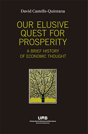 OUR ELUSIVE QUEST FOR PROSPERITY. A BRIEF HISTORY OF ECONOMIC THOUGHT
