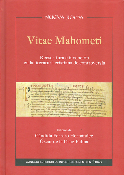 VITAE MAHOMETI : REESCRITURA E INVENCIÓN EN LA LITERATURA CRISTIANA DE CONTROVER