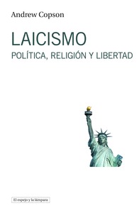 LAICISMO. POLÍTICA, RELIGIÓN Y LIBERTAD