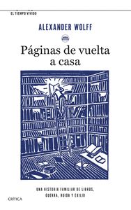 PÁGINAS DE VUELTA A CASA. UNA HISTORIA FAMILIAR DE LIBROS, GUERRA, HUIDA Y EXILIO