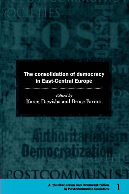 THE CONSOLIDATION OF DEMOCRACY IN EAST-CENTRAL EUROPE