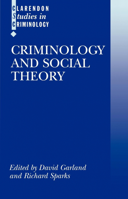 CRIMINOLOGY AND SOCIAL THEORY