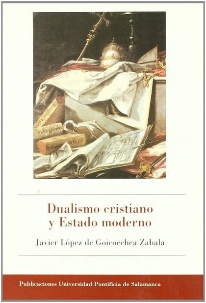 DUALISMO CRISTIANO Y ESTADO MODERNO : ESTUDIO HISTÓRICO-CRÍTICO DE LA SUMMA DE ECCLESIA (1453)