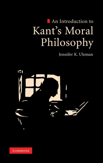 AN INTRODUCTION TO KANT'S MORAL PHILOSOPHY