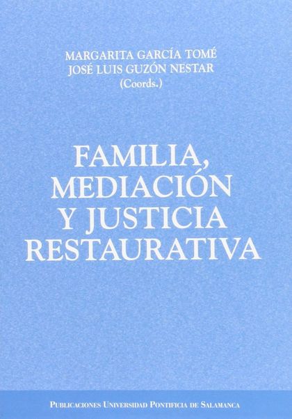 FAMILIA, MEDIACIÓN Y JUSTICIA RESTAURATIVA