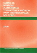 CURSO DE DERECHO MATRIMONIAL Y PROCESAL CANÓNICO PARA PROFESIONALES DEL FORO (XVIII) : XVIII SI