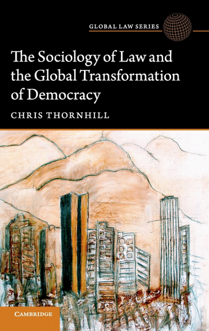 THE SOCIOLOGY OF LAW AND THE GLOBAL TRANSFORMATION OF DEMOCRACY