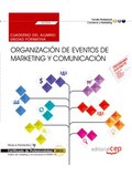 CUADERNO DEL ALUMNO. ORGANIZACIÓN DE EVENTOS DE MARKETING Y COMUNICACIÓN (UF2396.