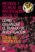 MÉTODOS Y TÉCNICAS DE INVESTIGACIÓN SOCIAL 3 :¿CÓMO ORGANIZAR EL TRABAJO DE INVE