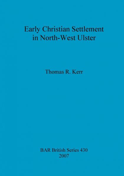 EARLY CHRISTIAN SETTLEMENT IN NORTH-WEST ULSTER