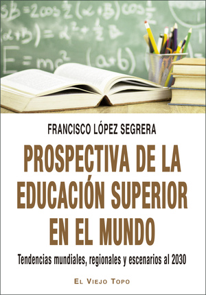 PROSPECTIVA DE LA EDUCACIÓN SUPERIOR EN EL MUNDO