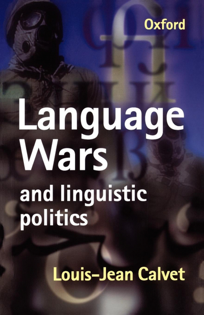 LANGUAGE WARS AND LINGUISTIC POLITICS