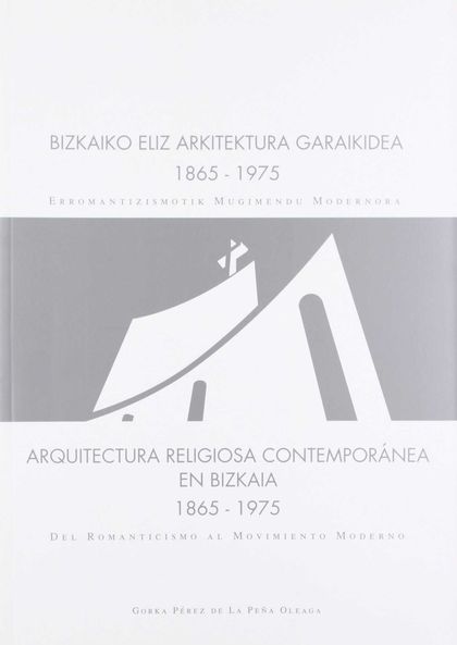 ARQUITECTURA RELIGIOSA CONTEMPORÁNEA EN BIZKAIA, 1865-1975