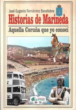 HISTORIAS DE MARINEDA- AQUELLA CORUÑA QUE YO CONOCI