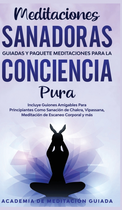 MEDITACIONES SANADORAS GUIADAS Y PAQUETE MEDITACIONES PARA LA CONCIENCIA PURA