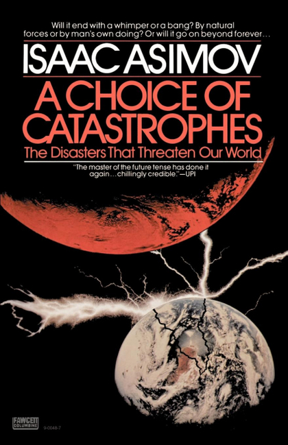 A CHOICE OF CATASTROPHES