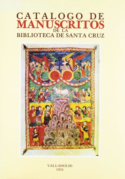 CATÁLOGO DE MANUSCRITOS DE LA BIBLIOTECA DE SANTA CRUZ